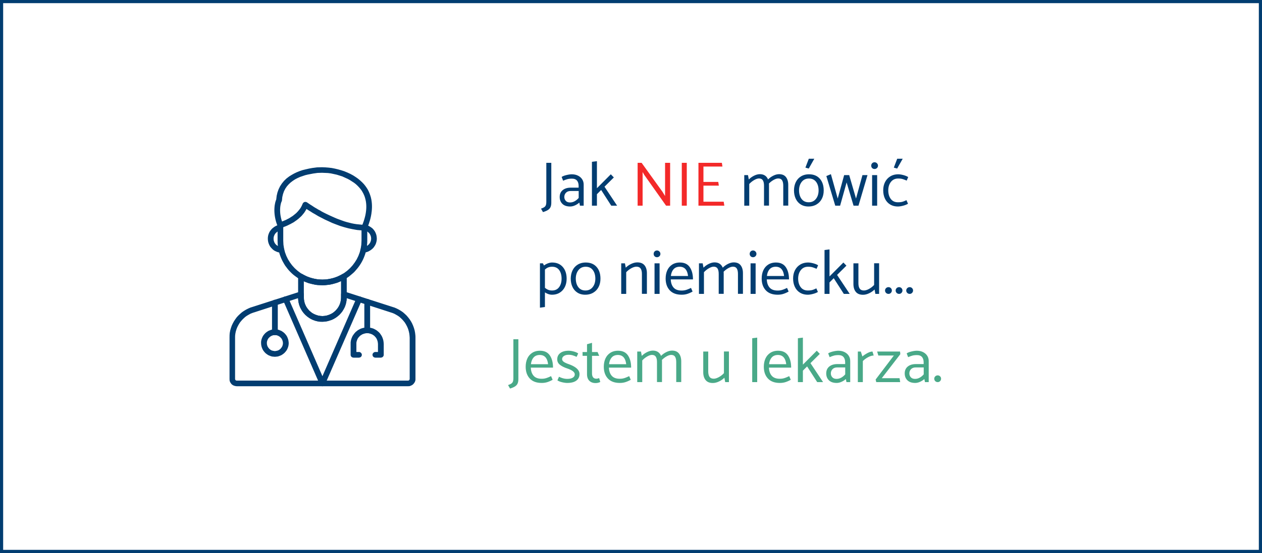 Jak powiedzieć po niemiecku: Jestem u lekarza.