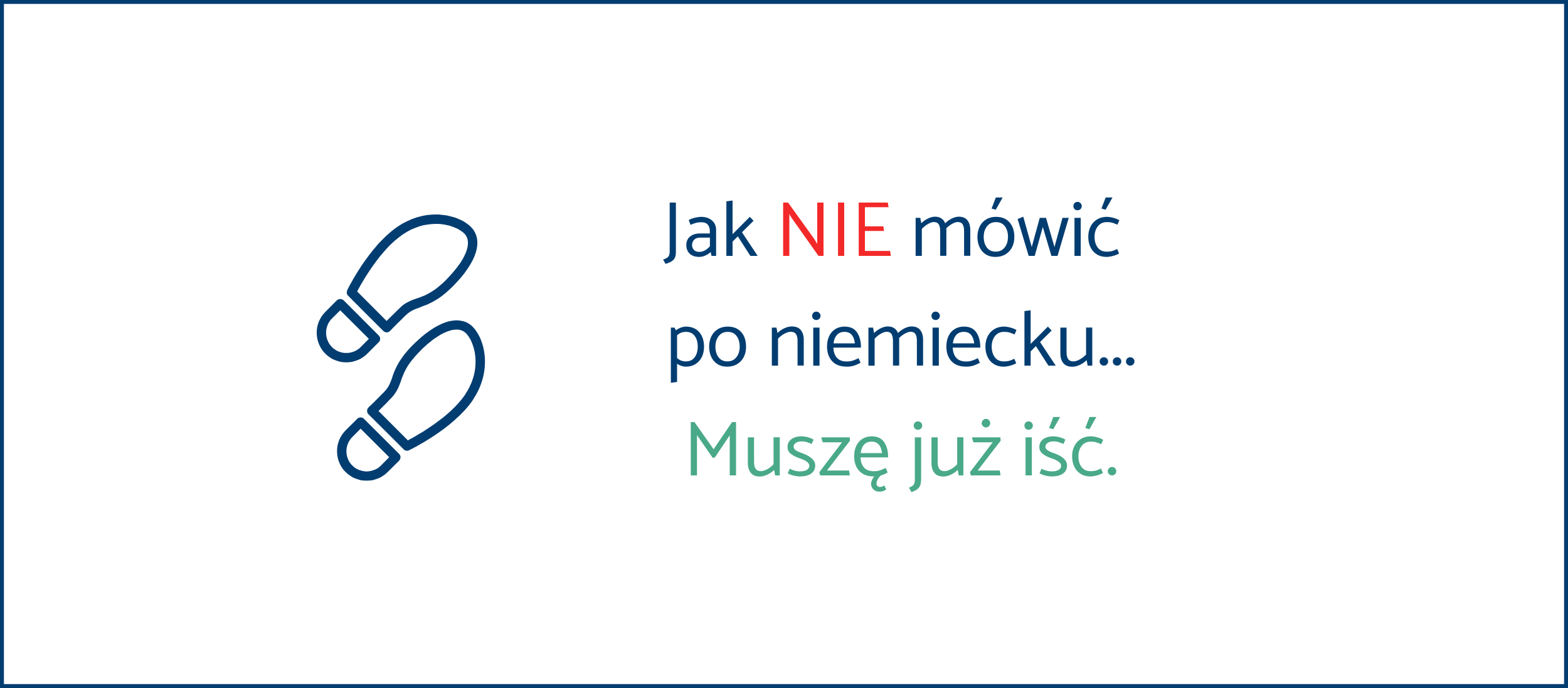 Jak powiedzieć po niemiecku… Muszę już iść.