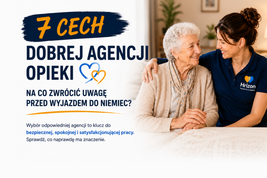 Dobra agencja opiekunek – 7 cech, na które warto zwrócić uwagę przed wyjazdem do Niemiec